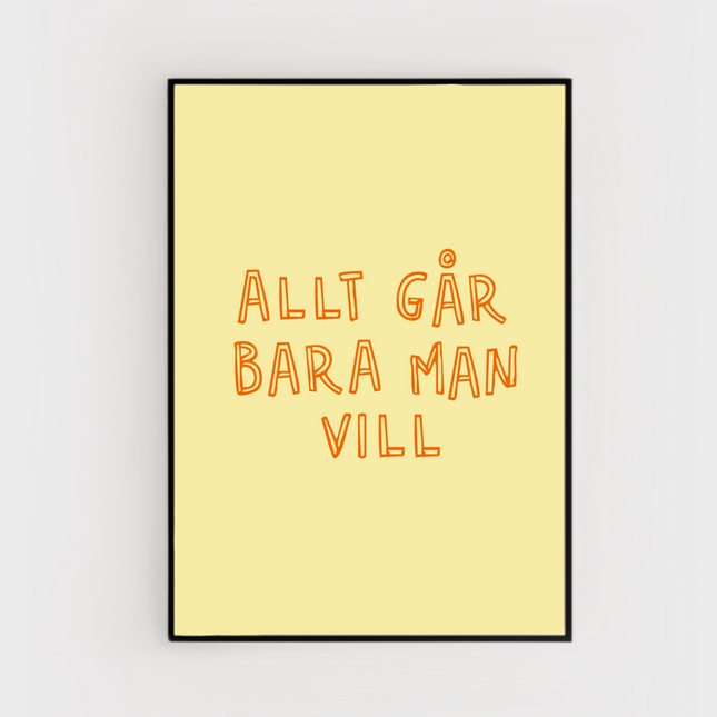 Poster | Allt går bara man vill