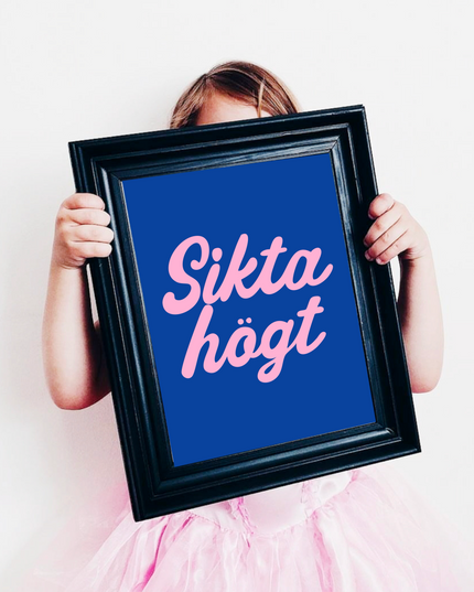 Poster | Sikta högt