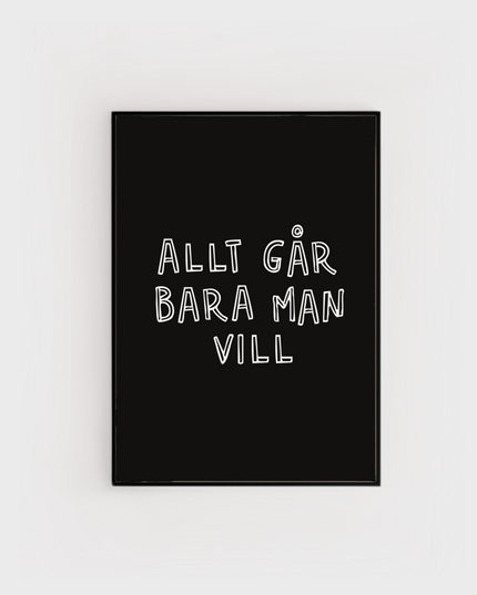Poster | Allt går bara man vill
