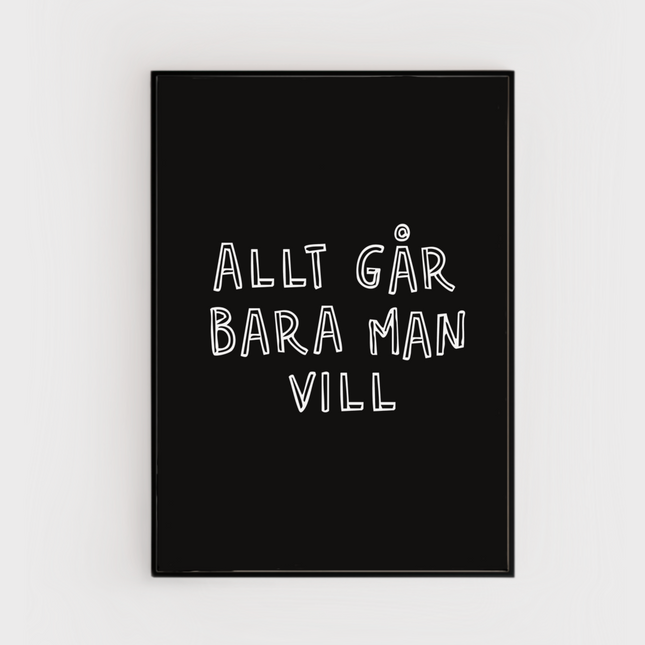 Poster | Allt går bara man vill