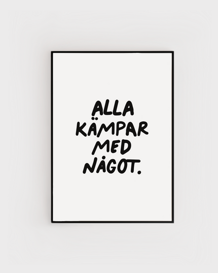 Poster | Alla kämpar med något