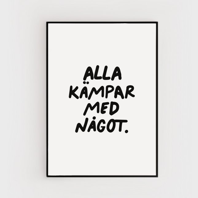 Poster | Alla kämpar med något