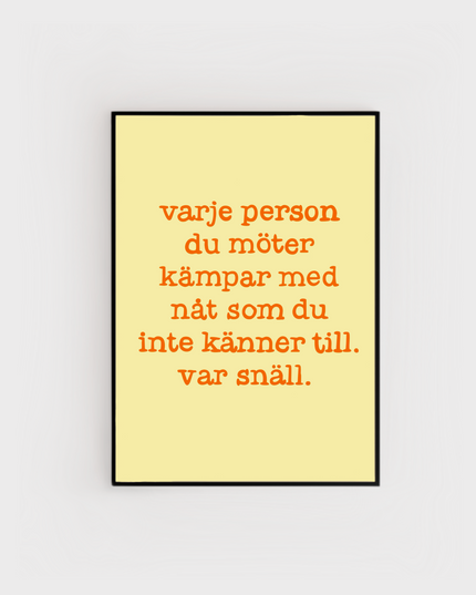 Poster | Var snäll