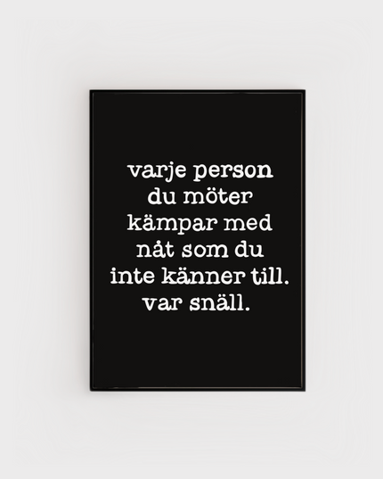 Poster | Var snäll