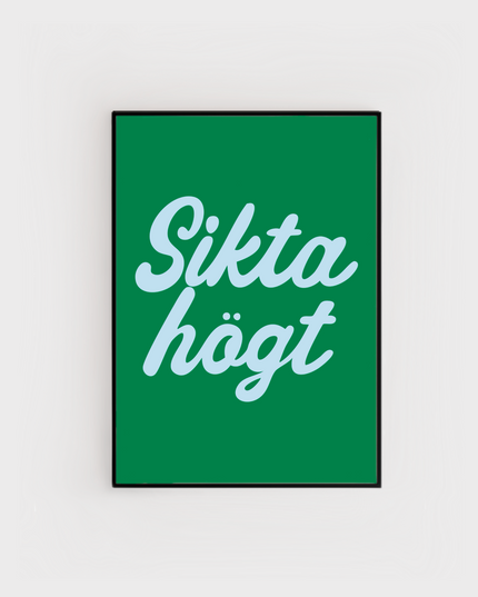 Poster | Sikta högt