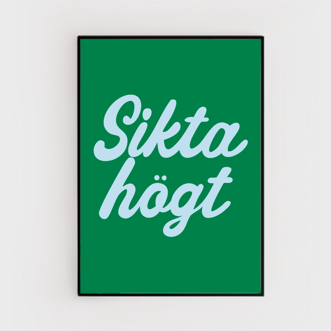 Poster | Sikta högt