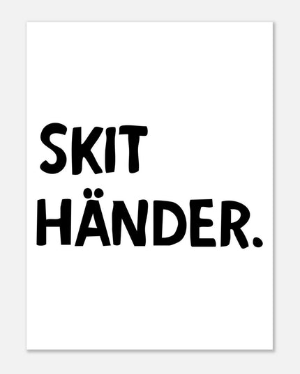 Poster | Skit händer.