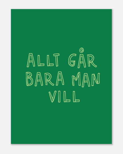 Poster | Allt går bara man vill