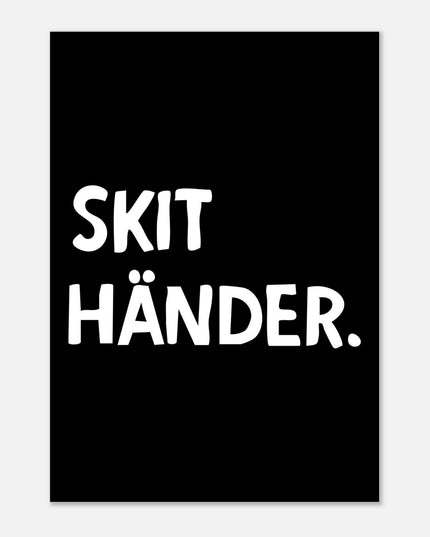 Poster | Skit händer.