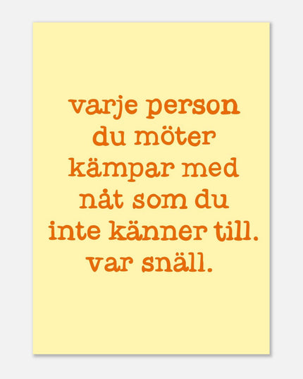 Poster | Var snäll