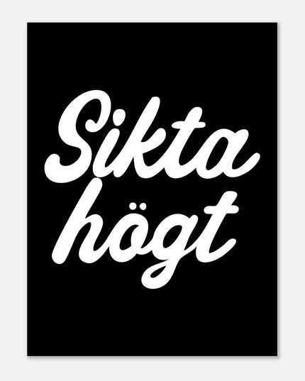 Poster | Sikta högt