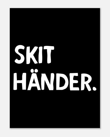 Poster | Skit händer.
