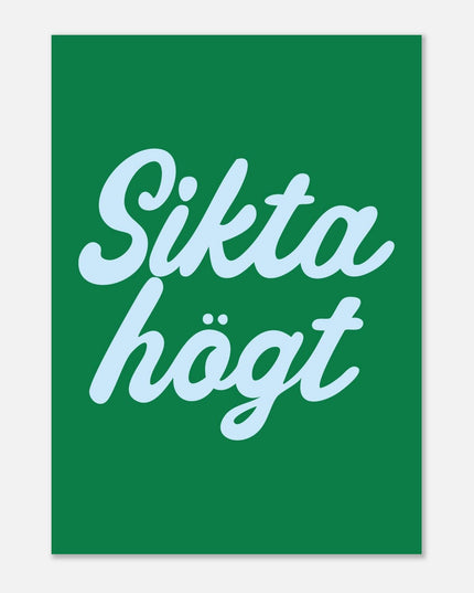 Poster | Sikta högt