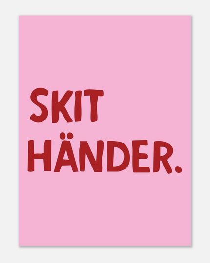 Poster | Skit händer.