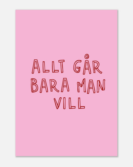 Poster | Allt går bara man vill