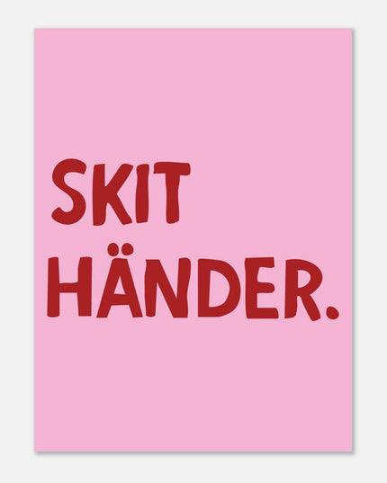 Poster | Skit händer.