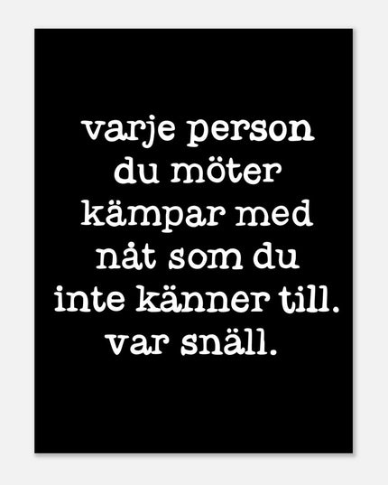 Poster | Var snäll