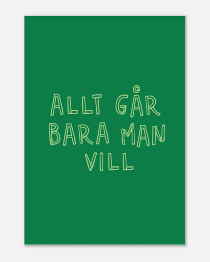 Poster | Allt går bara man vill