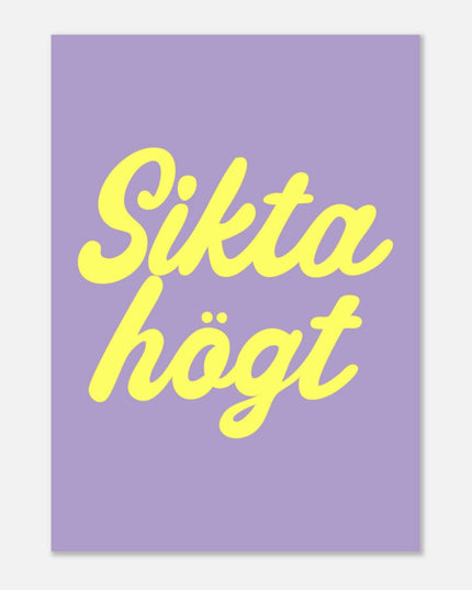 Poster | Sikta högt