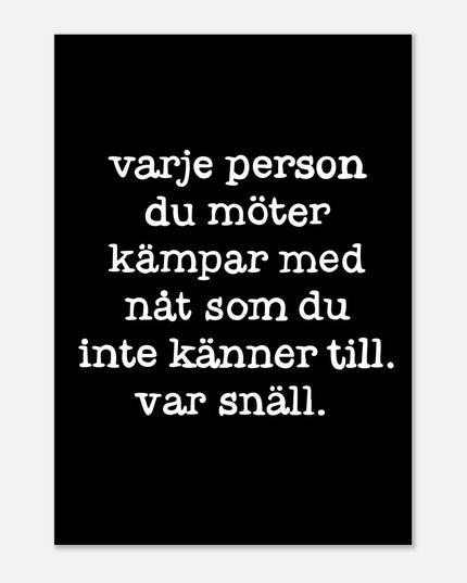 Poster | Var snäll