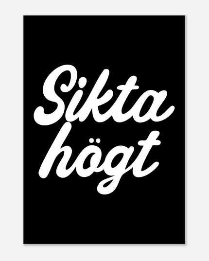 Poster | Sikta högt
