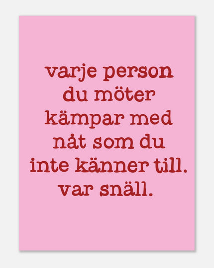 Poster | Var snäll