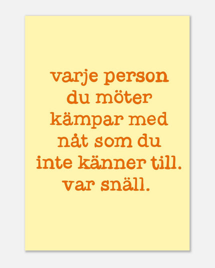 Poster | Var snäll