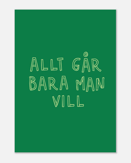 Poster | Allt går bara man vill