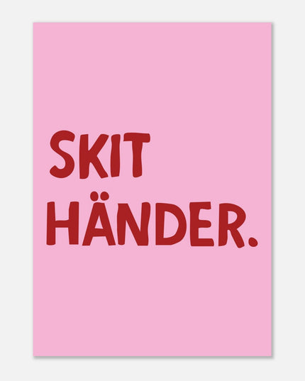 Poster | Skit händer.