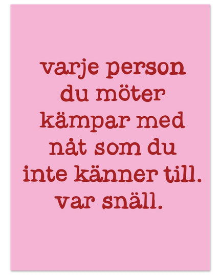 Poster | Var snäll