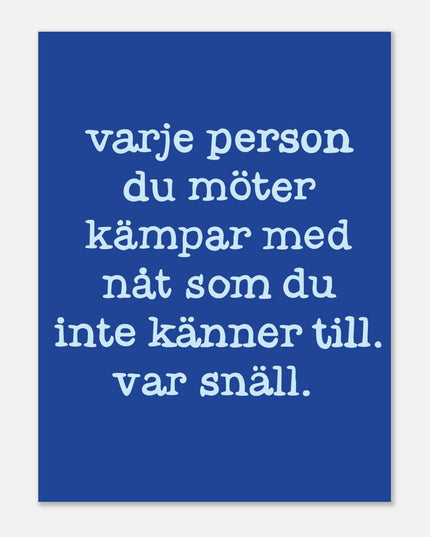 Poster | Var snäll
