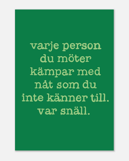 Poster | Var snäll