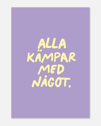 Poster | Alla kämpar med något