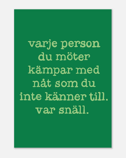 Poster | Var snäll