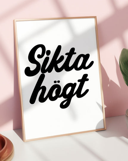 Poster | Sikta högt